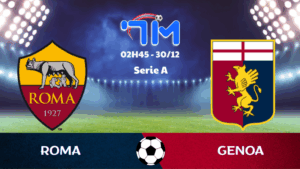 Soi kèo Roma vs Genoa hôm nay 30/12 | Vòng 17 Serie A 2 https://9bet1.it.com/ https://13win8.it.com/ https://22bet.us.com/ https://68gamebai1.me.uk/