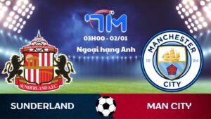 Soi kèo Sunderland vs Man City hôm nay 02/01 | Vòng 19 Ngoại hạng Anh 10 Soi kèo Sunderland vs Man City