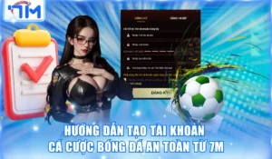 Hướng Dẫn Tạo Tài Khoản Cá Cược Bóng Đá An Toàn Từ 7M 10 Tạo tài khoản cá cược bóng đá