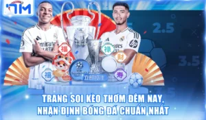 Trang Soi Kèo Thơm Đêm Nay, Nhận Định Bóng Đá Chuẩn Nhất 4 soi kèo thơm đêm nay