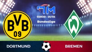 Soi kèo Dortmund vs Werder Bremen hôm nay 14/01 | Vòng 17 Bundesliga 2 Soi kèo Dortmund vs Werder Bremen