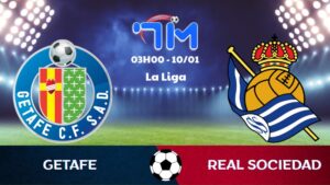 Soi kèo Getafe vs Real Sociedad hôm nay 10/01 | Vòng 19 La Liga 3 Soi kèo Getafe vs Real Sociedad