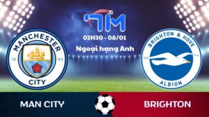 Soi kèo Man City vs Brighton hôm nay 08/01 | Vòng 21 Ngoại hạng Anh 7 Soi kèo Man City vs Brighton hôm nay 08/01 | Vòng 21 Ngoại hạng Anh