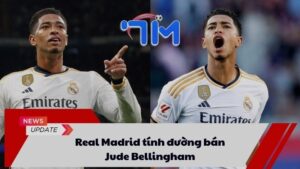 Real Madrid tính đường bán Jude Bellingham 4 Real Madrid tính đường bán Jude Bellingham