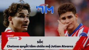 SỐC: Chelsea quyết tâm chiêu mộ Julian Alvarez 10 SỐC: Chelsea quyết tâm chiêu mộ Julian Alvarez