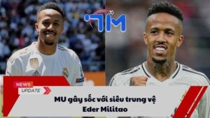 MU gây sốc với siêu trung vệ Eder Militao 9 MU gây sốc với siêu trung vệ Eder Militao