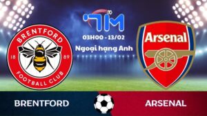 Soi kèo Brentford vs Arsenal hôm nay 13/02 | Vòng 26 Ngoại hạng Anh 8 Soi kèo Brentford vs Arsenal hôm nay 13/02 | Vòng 26 Ngoại hạng Anh