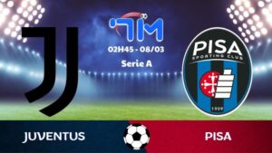 Soi kèo Juventus vs Pisa | 02h45 ngày 08/03 6 Soi kèo Juventus vs Pisa
